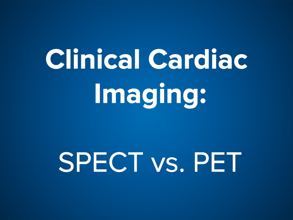 Clinical Cardiac Imaging: SPECT vs. PET 2019 (CE)