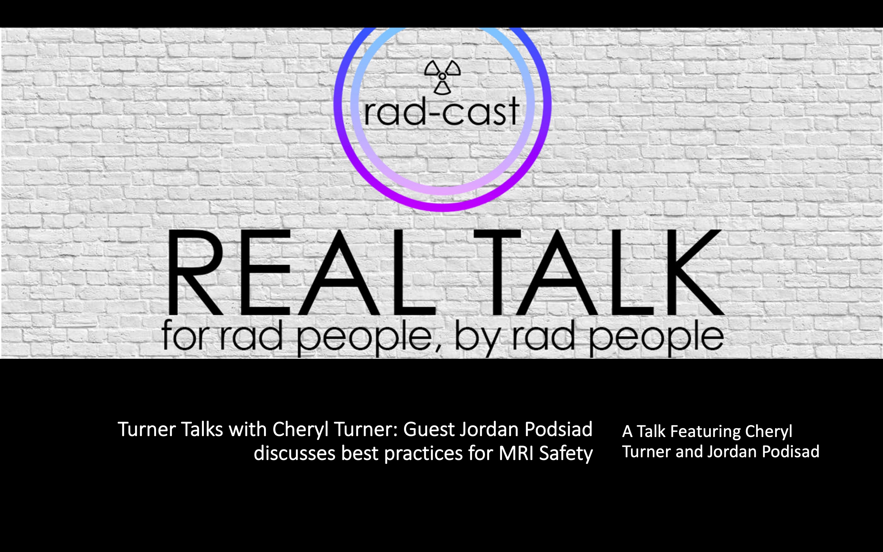 Turner Talks with Cheryl Turner: Guest Jordan Podsiad Discusses Best Practices for MRI Safety (CE ARRT)