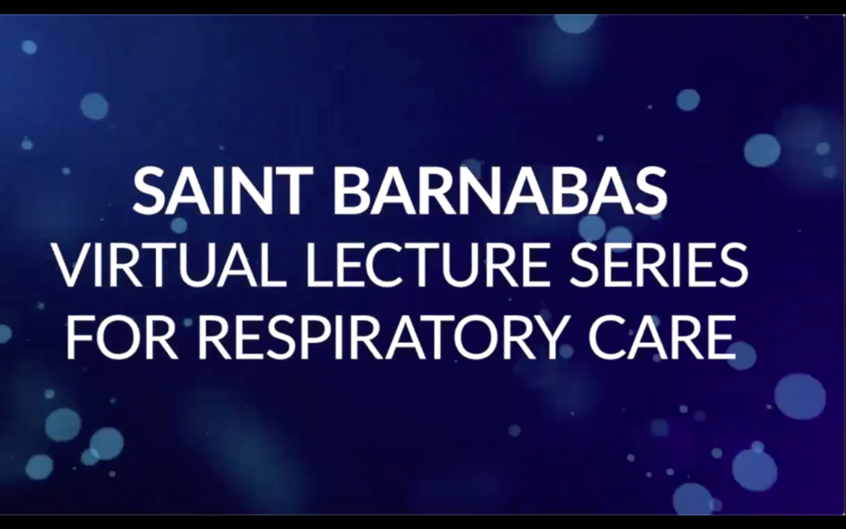 Virtual Lecture Series for Respiratory Care Hosted by Saint Barnabas Medical Center
