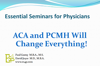 ACA and PCMH Will Change Everything! (CME)