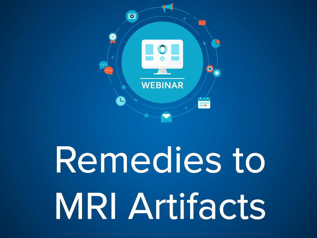 Remedies to MRI Artifacts (CE) Webinar - March 28th 12pm CST