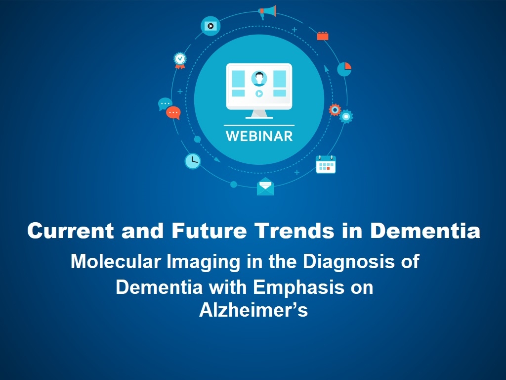 Current and Future Trends in Dementia: Molecular Imaging In the Diagnosis of Dementia With Emphasis On Alzheimers (CE)