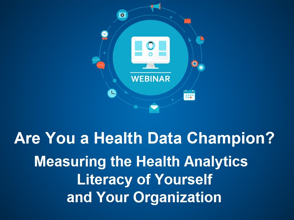 Are You a Health Data Champion? Measuring the Health Analytics Literacy of Yourself and Your Organization