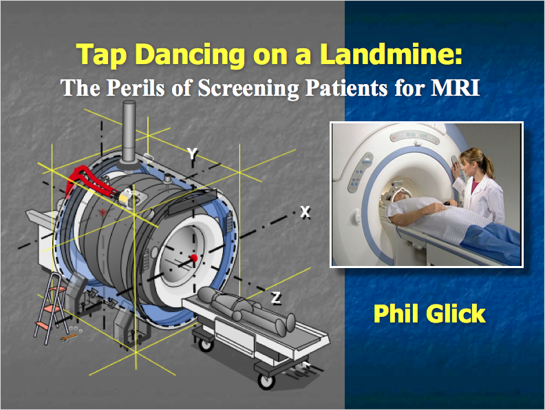 Tap Dancing on a Landmine: MRI Safety Part 1