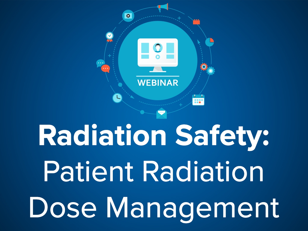 Radiation Safety Protocols for Fluoroscopy: Patient Radiation Dose Management (Webinar)