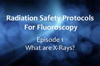 Radiation Safety Protocols for Fluoroscopy: What are X-Rays? (CE)
