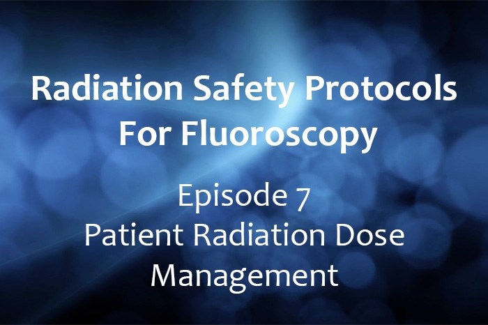 Radiation Safety Protocols for Fluoroscopy: Patient Radiation Dose Management (AVIR CE)