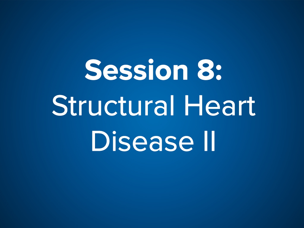 Session 8: Structural Heart Disease II (Free)